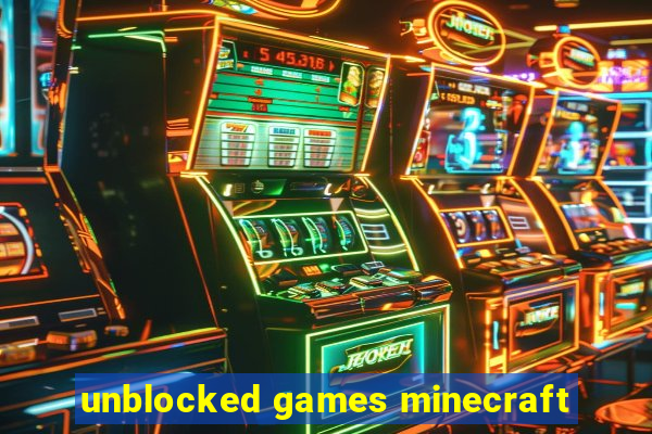 unblocked games minecraft